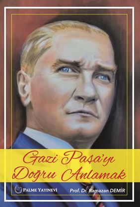 Resim GAZİ PAŞA'YI DOĞRU ANLAMAK